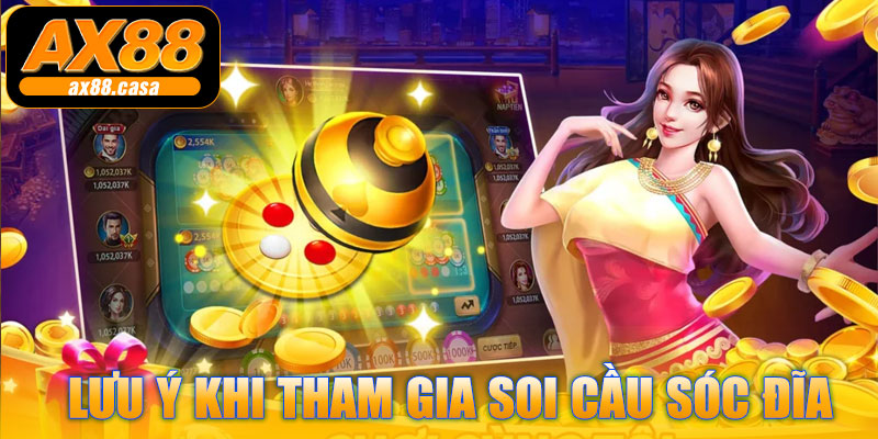 Lưu ý khi tham gia Soi Cầu Sóc Đĩa AX88